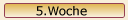 :::Hier sind Bilder aus der fnften Woche:::